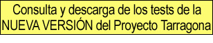 Consulta y descarga de los tests del Proyecto Tarragona